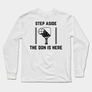 Step Aside The Don Is Here Long Sleeve T-Shirt